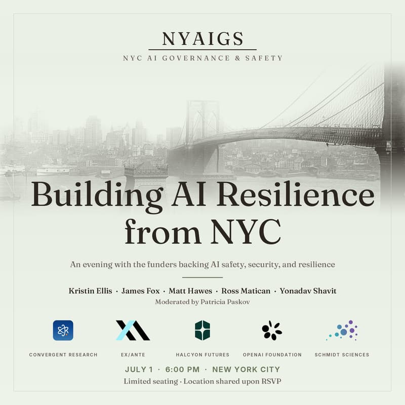 Cover Image for Building AI Resilience: an evening with ex/ante, Convergent Research, Halcyon Futures, OpenAI Foundation, and Schmidt Sciences
