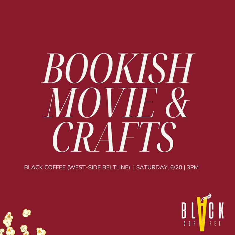 Cover Image for Bookish Movie & Craft Day at Black Coffee (Westside Beltline)