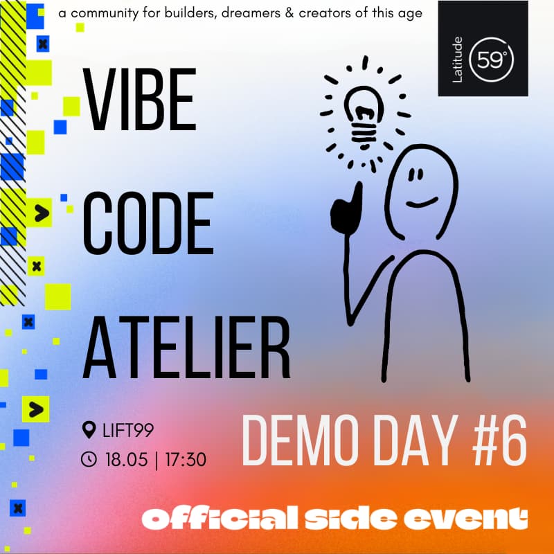 Cover Image for Vibe Code Atelier – Demo Day/ Meetup for Builders #6 [+ fireside chat with the CTO of Pactum AI]
