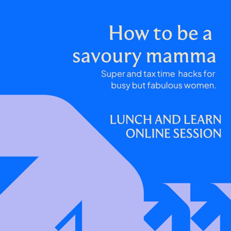 Cover Image for How to be a Savoury Mamma (tax time super hacks for busy but fabulous people)Session 1