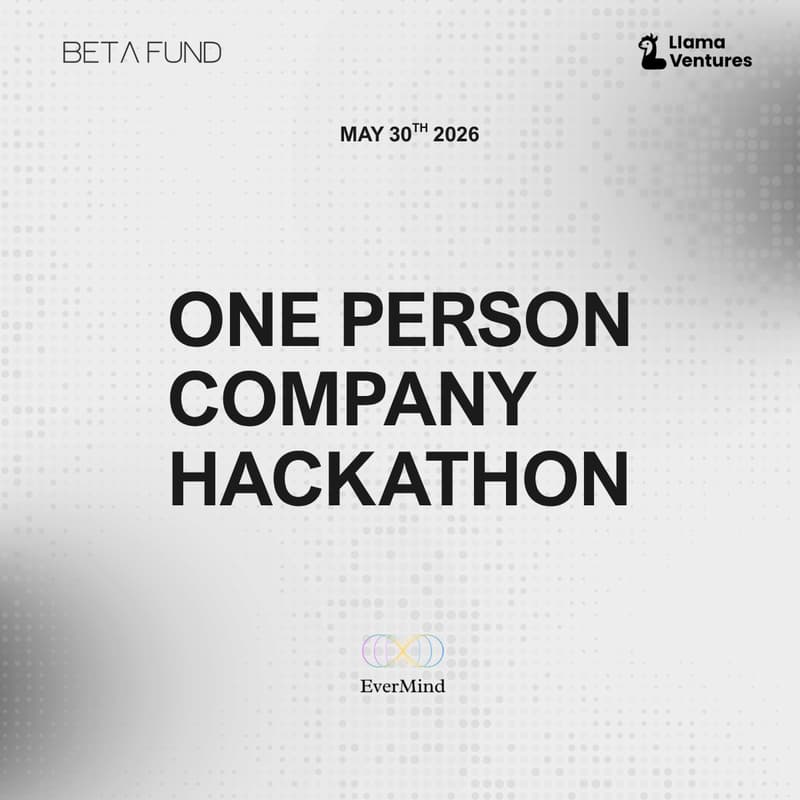 Cover Image for Beta Fund X Evermind One Person Company Hackathon | 3K Cash Prize with Beta Fellowship