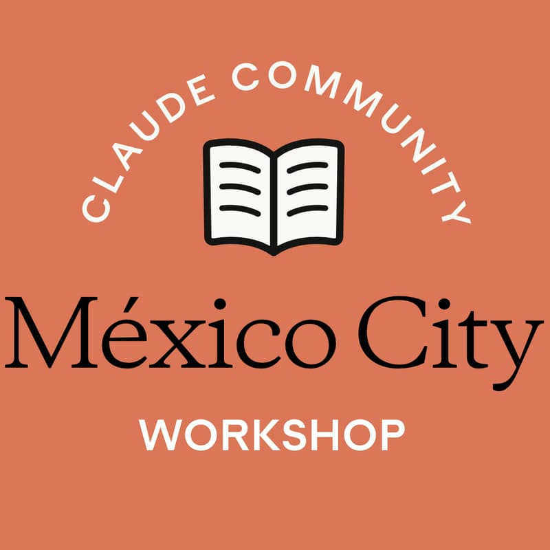 Cover Image for Mexico City | Claude for Educators & Content Creators: Workshop