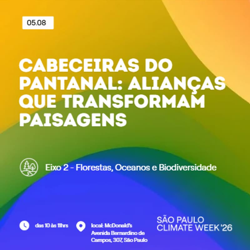 Cover Image for Cabeceiras do Pantanal: alianças que transformam paisagens | SP Climate Week