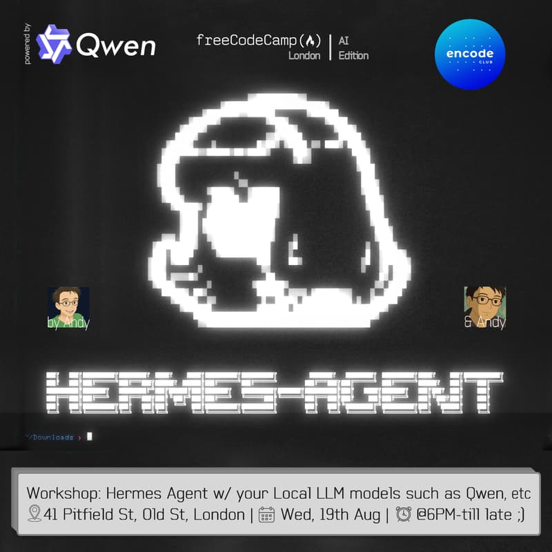 Cover Image for freeCodeCamp x Encode | AI - Workshop: Hermes Agent w/ your Local LLM models such as Qwen, Deepseek, etc