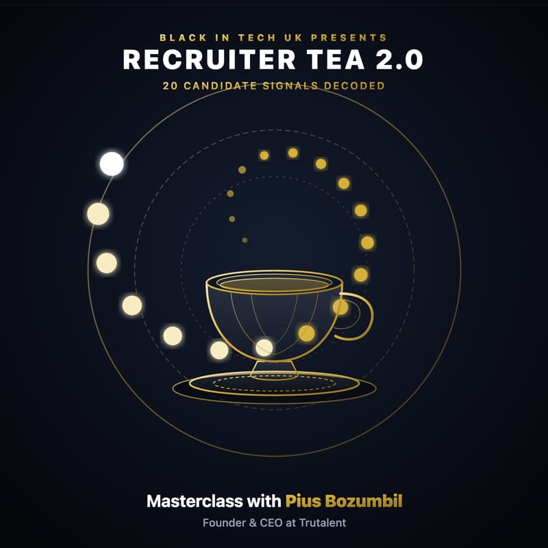 Cover Image for Recruiter Tea 2.0: Turn Hidden Recruiter Signals Into Your Competitive Advantage