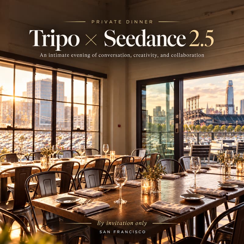 Cover Image for Tripo AI × Seedance Private Dinner | SF Tech Week