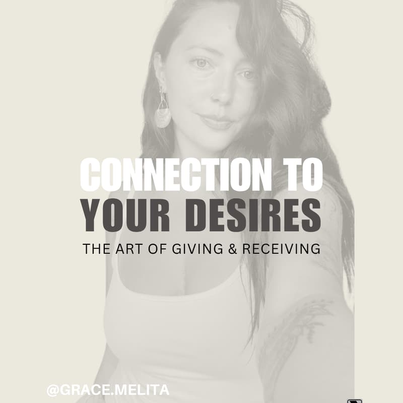 Cover Image for Connection to Your Desires: An Embodied Exploration of Giving & Receiving