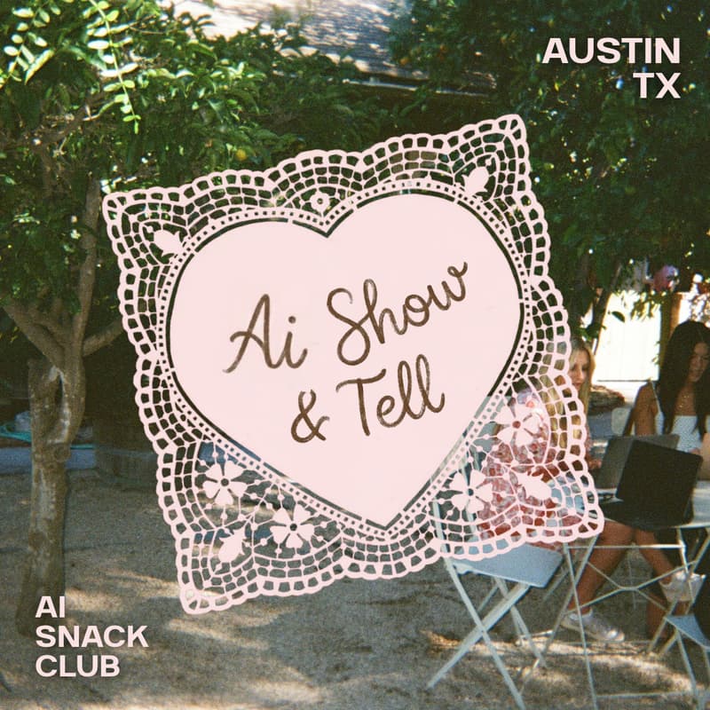Cover Image for AI Show & Tell with AI Snack Club (ATX)