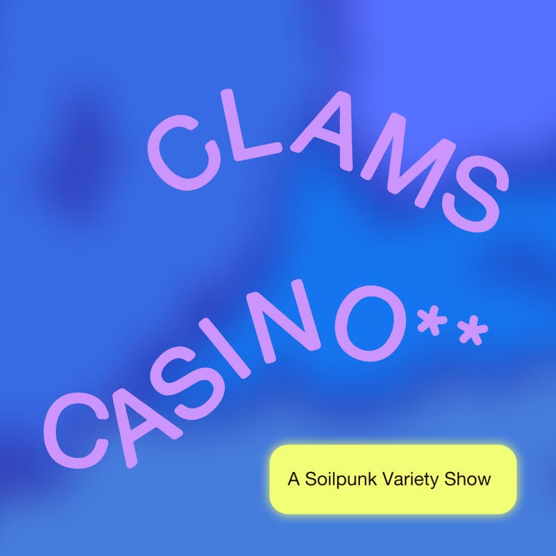 Cover Image for Clams Casino: A Soilpunk Variety Show