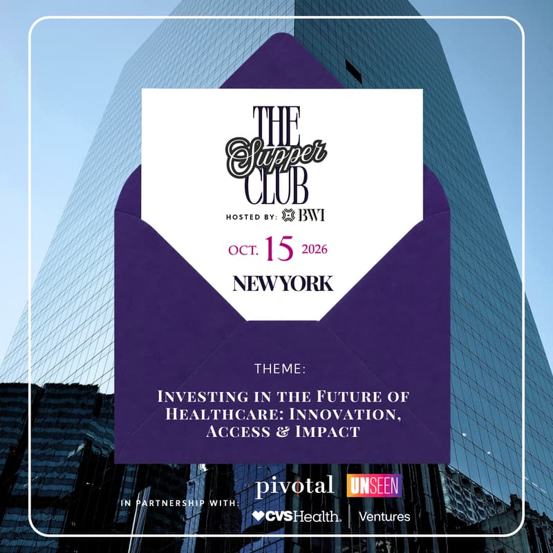 Cover Image for BWI Women & Healthcare Supper Club — Investing in the Future of Healthcare: Innovation, Access & Impact