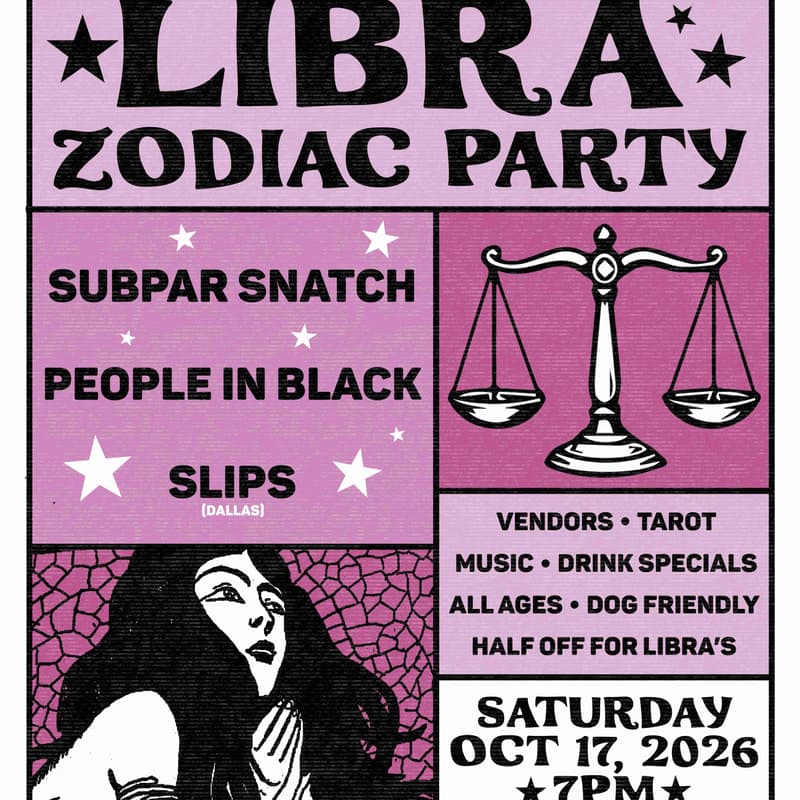 Cover Image for Libra Zodiac Party w/ Subpar Snatch, People In Black, Slips at The Far Out Lounge