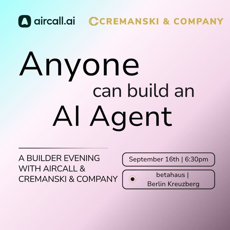 Cover Image for Anyone Can Build an AI Agent - A Builder Evening with Aircall and Cremanski & Company