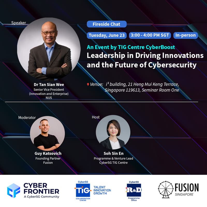 Cover Image for Leadership in Driving Innovations and the Future of Cybersecurity: Fireside Chat with Dr Tan Sian Wee, Senior Vice President of NUS (I&E)