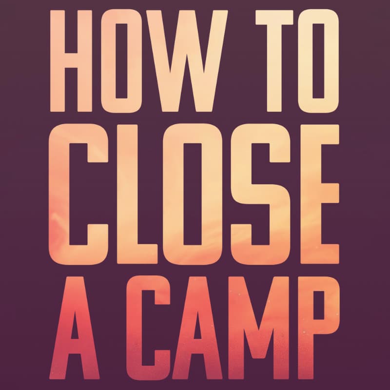 Cover Image for How to Close a Camp
