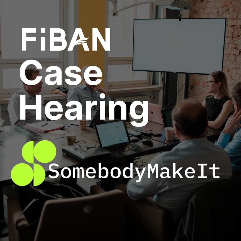 Cover Image for FiBAN Case Hearing: SomebodyMakeit (Online)