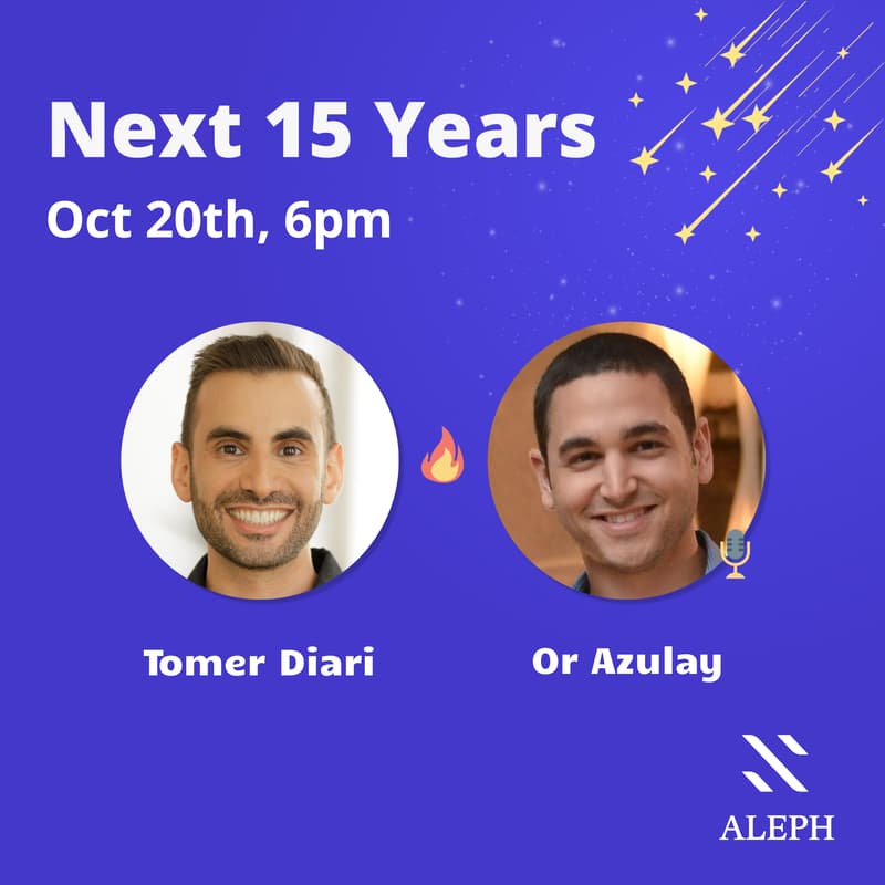 Cover Image for The Next 15 Years: A Fireside Chat with Tomer Diari, GP at Aleph