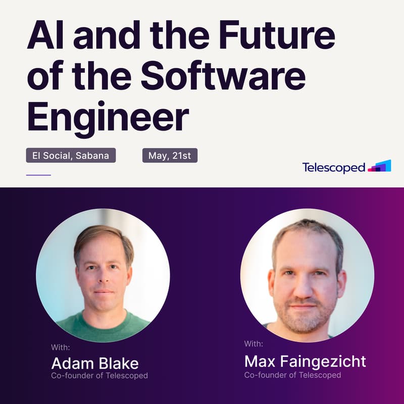 Cover Image for AI and the Future of the Software Engineer - Telescoped - Networking Devs and Founders