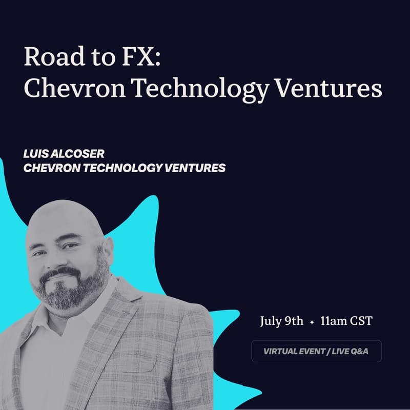 Cover Image for Road to FX: What Chevron Technology Ventures Is Looking for in 2026 & Beyond with Luis Alcoser