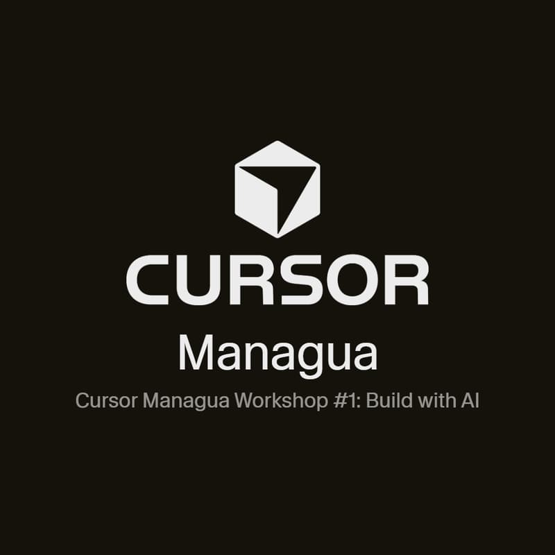 Cover Image for Cursor Managua Workshop #1: Build with AI