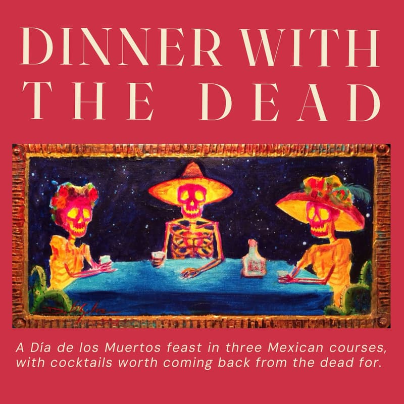 Cover Image for Dinner With The Dead: A Día de Los Muertos Table