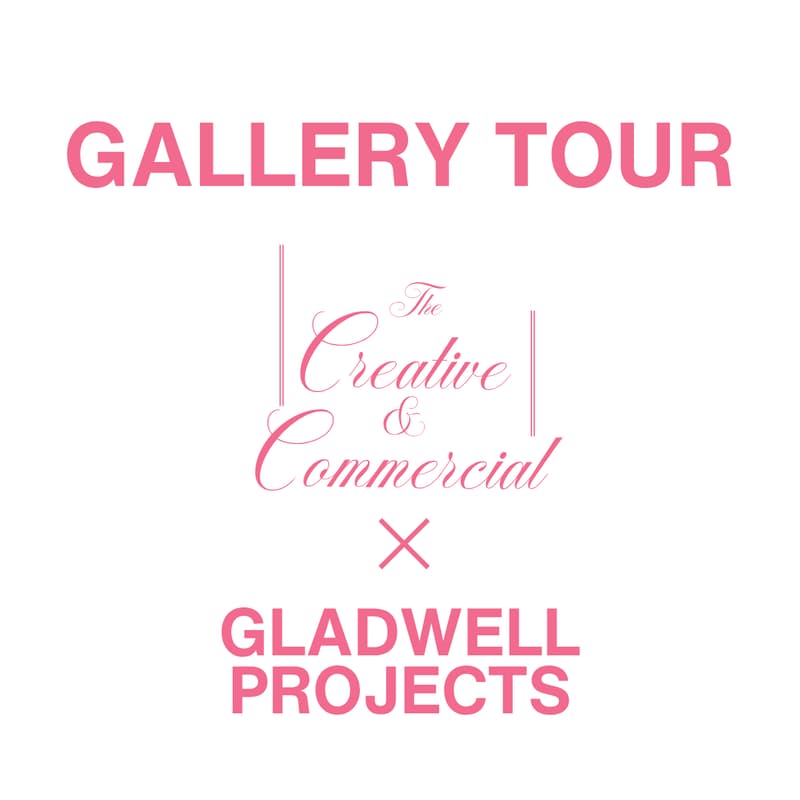 Cover Image for The Creative & Commercial X GLADWELL PROJECTS: Gallery Tour