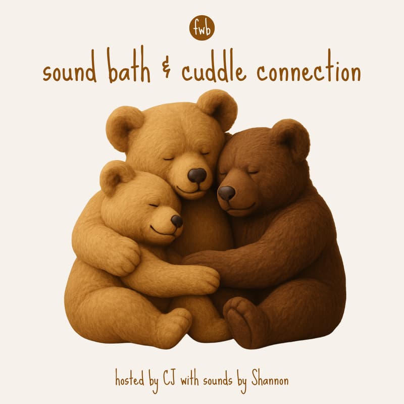 Cover Image for sound bath & cuddle connection 🧸