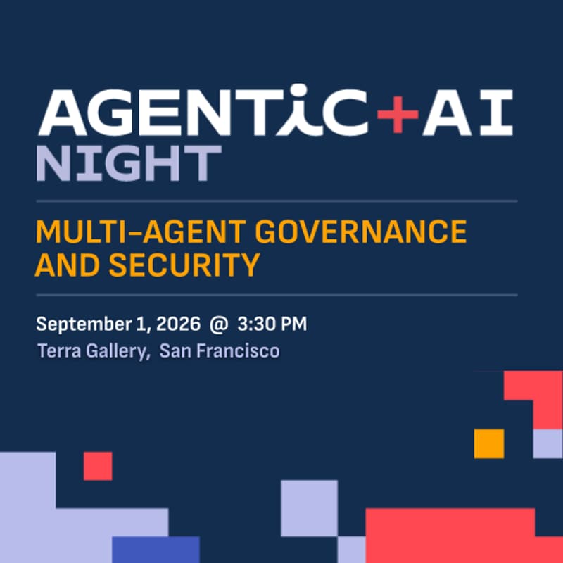 Cover Image for Agentic + AI Night: Multi-Agent Governance and Security