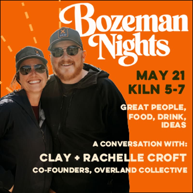 Cover Image for Bozeman Nights - May // Clay + Rachelle Croft // Co-founders Overland Collective
