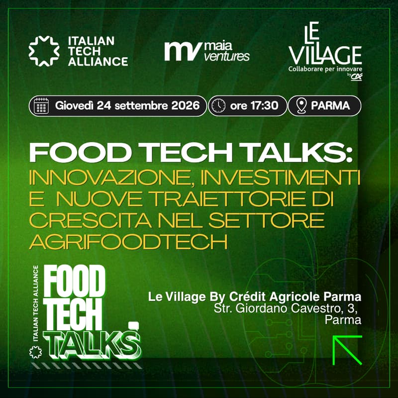 Cover Image for Food Tech Talks #3 | Italian Tech Alliance - Maia Ventures - Le Village by CA Parma | Parma