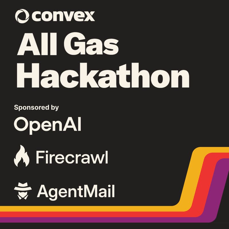 Cover Image for Convex All Gas Hackathon sponsored by OpenAI, Firecrawl, & AgentMail