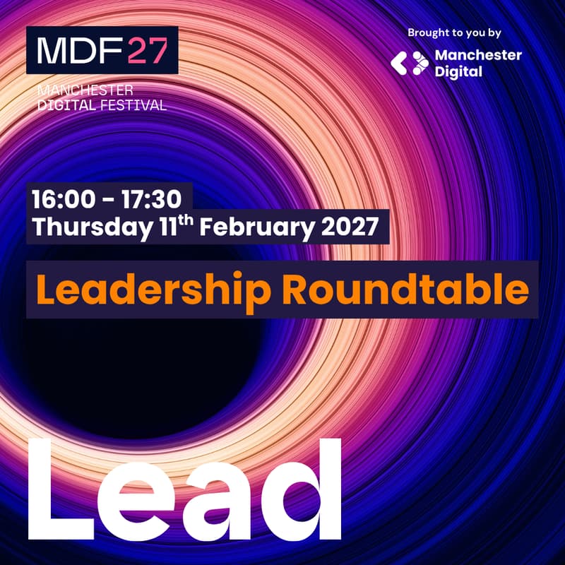 Cover Image for Manchester Digital Festival 2027: Leadership Roundtable
