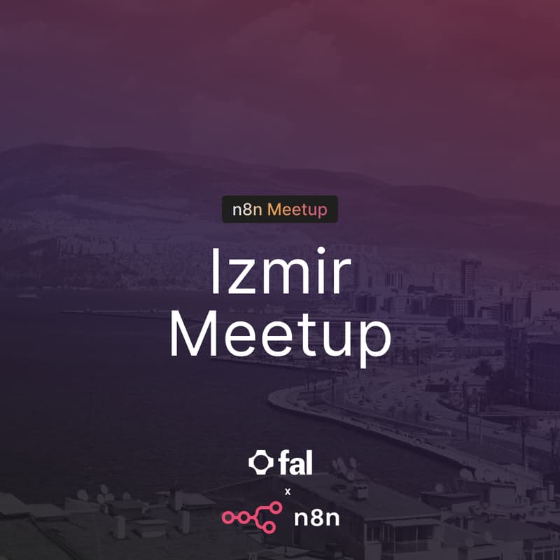 Cover Image for n8n x fal Meetup İzmir — AI ile Sosyal Medya İçerik Üretimi