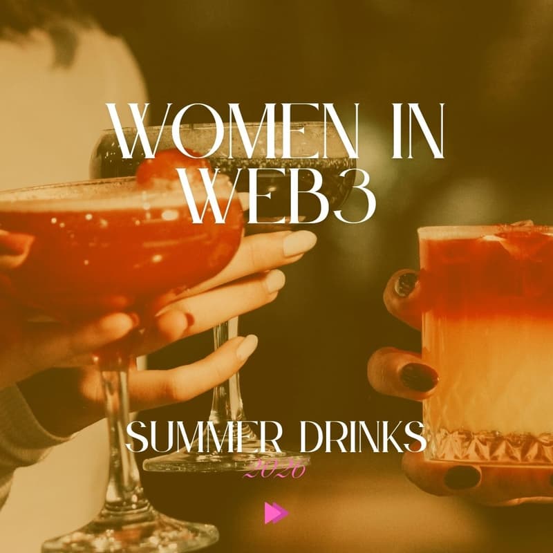 Cover Image for Summer Drinks - Women in Blockchain & AI