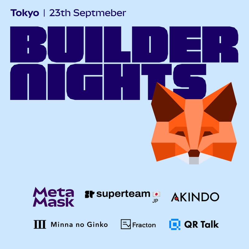 Cover Image for Builder Nights Tokyo - Agentic Edition | Hosted by MetaMask 🦊️, Superteam Japan, Akindo and frens