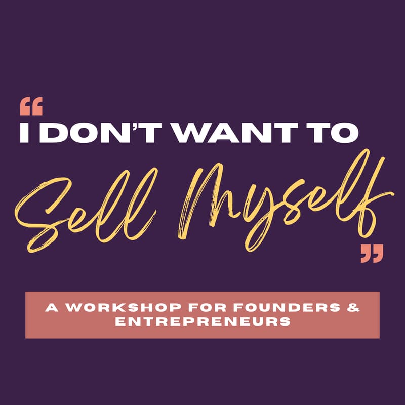 Cover Image for I Don't Want to Sell Myself: A Founders Workshop on Wanting Money Without Losing Yourself
