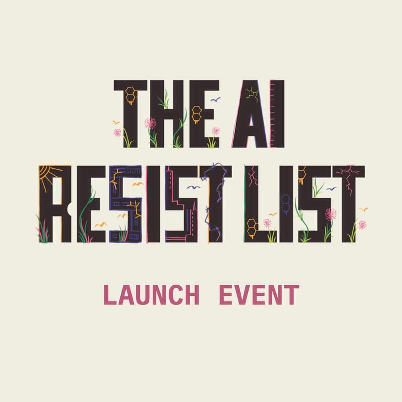Cover Image for Launch of the AI Resist List: Community forum for Possible Futures