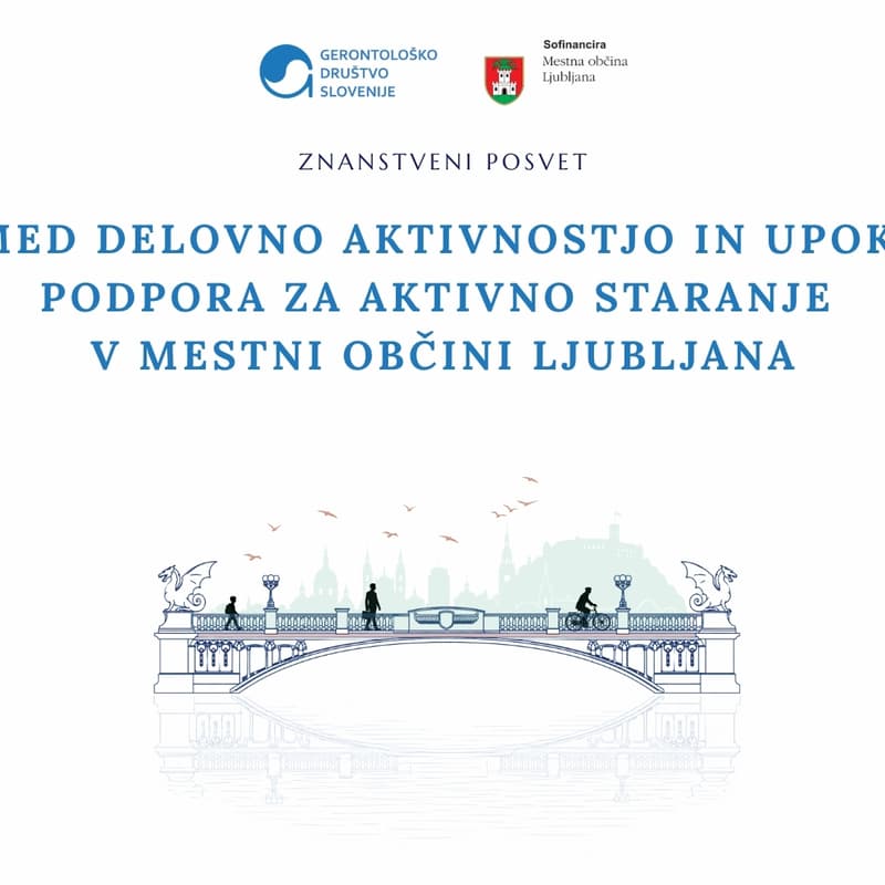 Cover Image for Znanstveni posvet »Prehod med delovno aktivnostjo in upokojitvijo: Podpora za aktivno staranje v Mestni občini Ljubljana«
