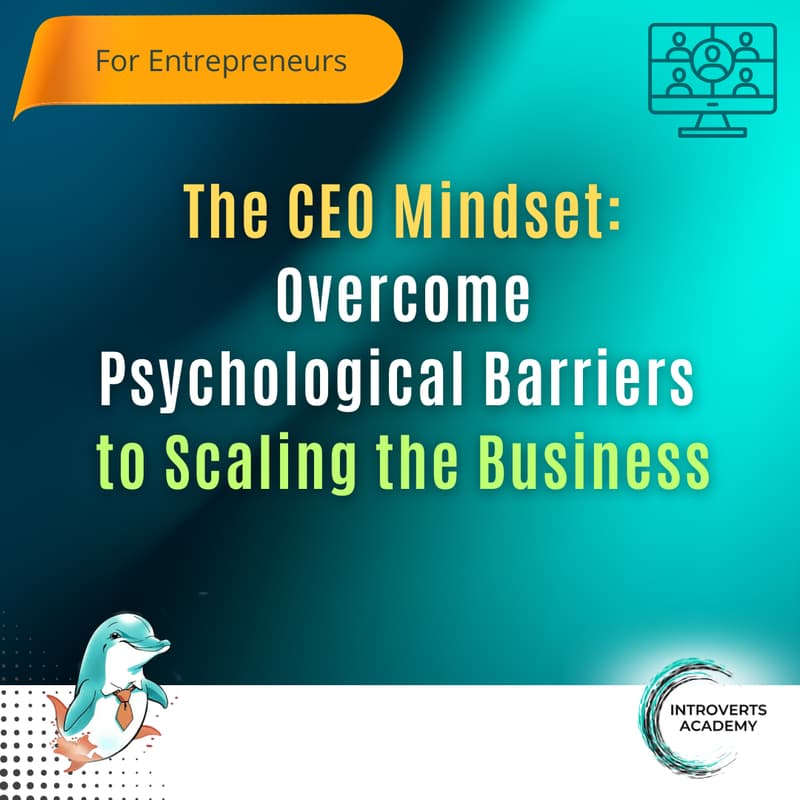 Cover Image for The CEO Mindset: Overcome Psychological Barriers to Scaling the Business