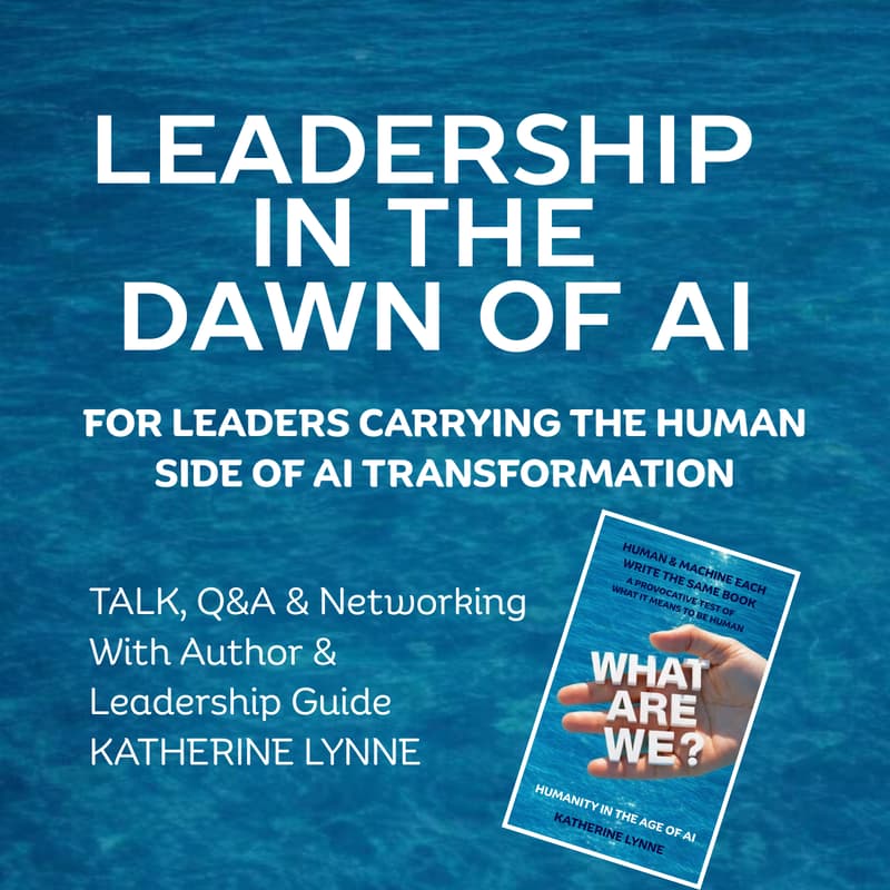 Cover Image for LEADERSHIP IN THE DAWN OF AI - For Leaders Carrying the Human Side of AI Transformation