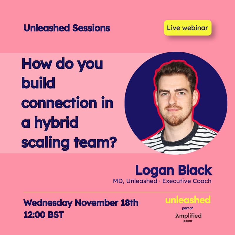 Cover Image for Unleashed Sessions: How do you build connection in a hybrid scaling team?