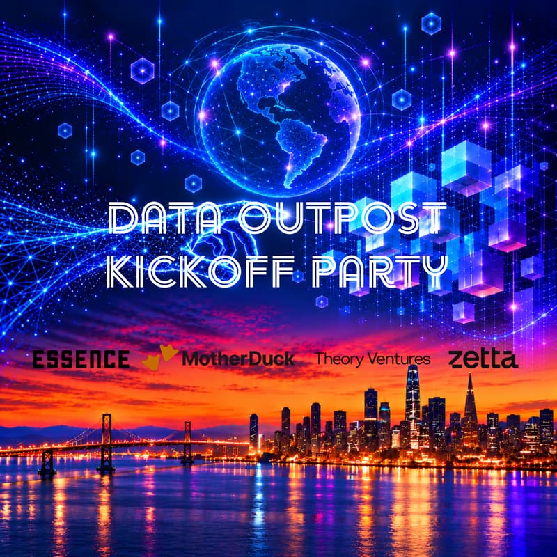 Cover Image for Data Outpost Kickoff Party with MotherDuck, Essence, Theory and Zetta.