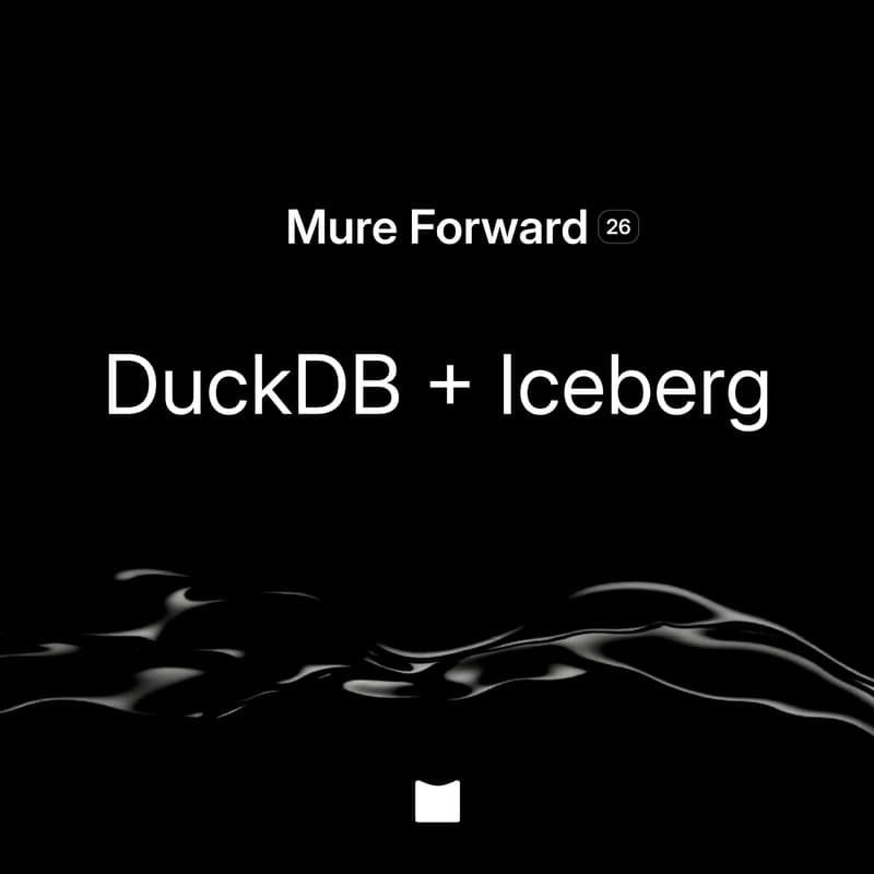 Cover Image for Mure Forward: DuckDB + Iceberg