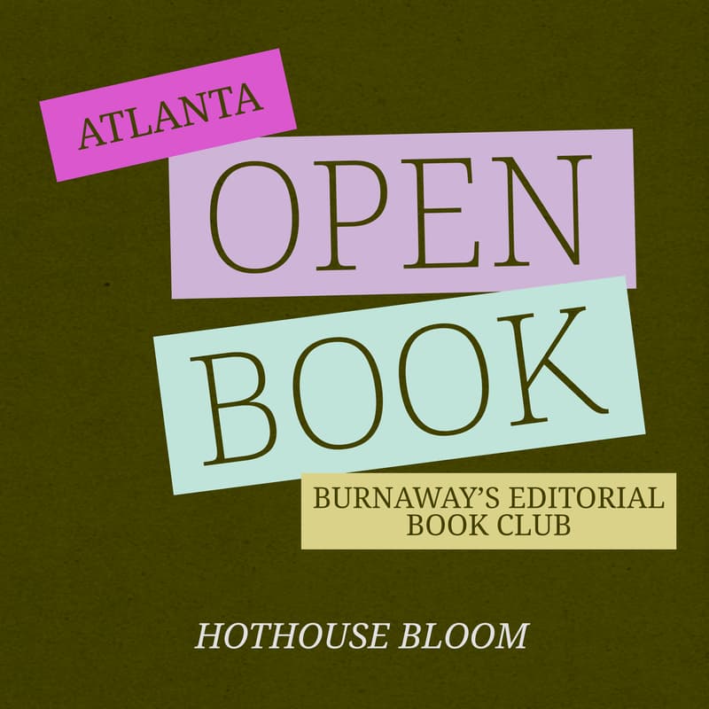 Cover Image for Open Book | Burnaway's Book Club | "Hothouse Bloom" in Atlanta