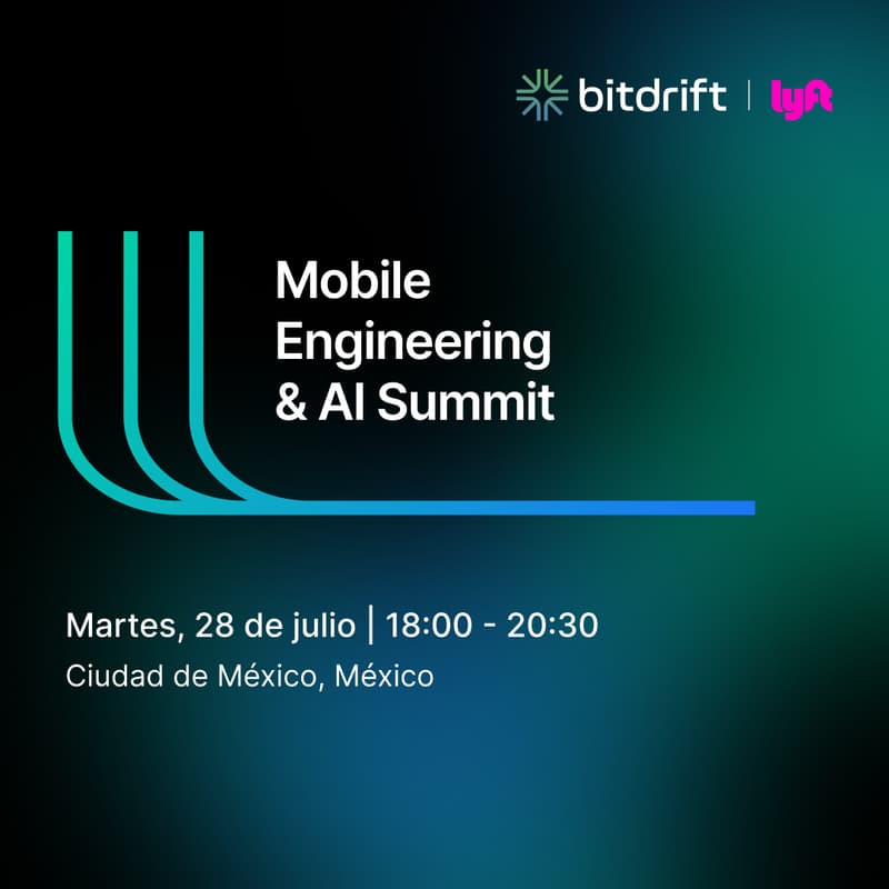 Cover Image for Cumbre de Ingeniería Móvil & AI | bitdrift x Lyft