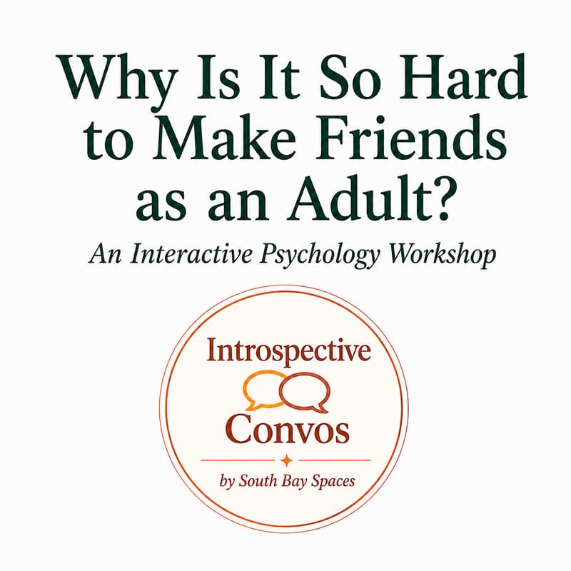 Cover Image for Why Is It So Hard to Make Friends as an Adult? An Interactive Psychology Workshop