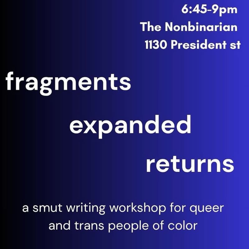 Cover Image for Fragments Expanded: a smut writing workshop for trans and queer writers of color