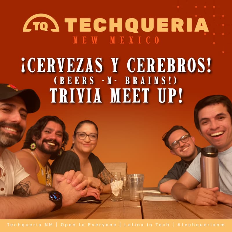 Cover Image for July Techqueria Meetup: ¡Cervezas y Cerebros!(Beers -n- Brains!)Trivia Meet Up