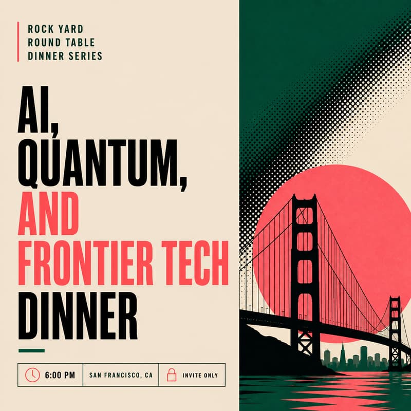 Cover Image for Rock Yard Dinner: AI, Quantum, and Frontier Tech