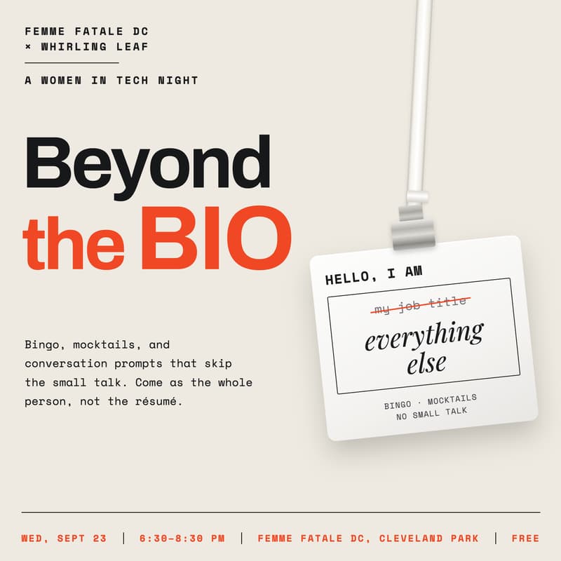 Cover Image for Beyond the Bio: A Women in Tech Night - Femme Fatale DC x Whirling Leaf