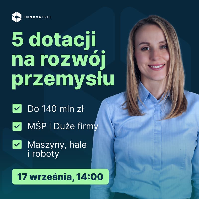 Cover Image for Jak przenieść produkcję na wyższy poziom? 5 strategicznych konkursów dotacyjnych dla MŚP i dużych firm